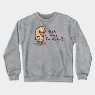 Got any Grapes? Crewneck Sweatshirt